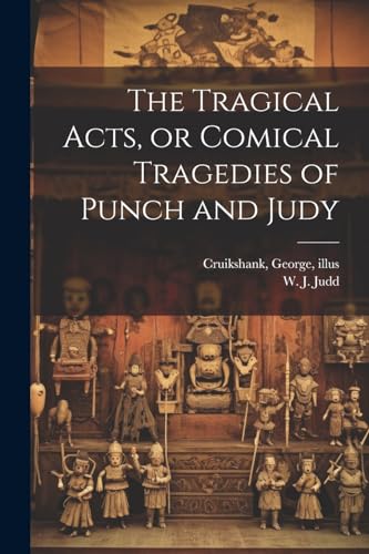 The Tragical Acts, or Comical Tragedies of Punch and Judy