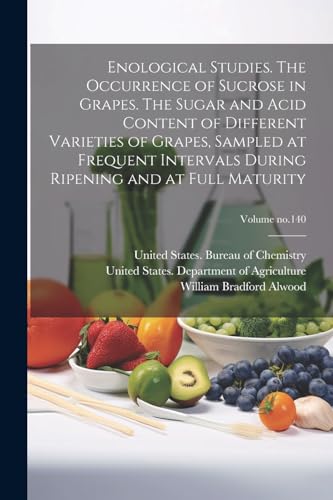 Enological Studies. The Occurrence of Sucrose in Grapes. The Sugar and Acid Content of Different Varieties of Grapes, Sampled at Frequent Intervals Du