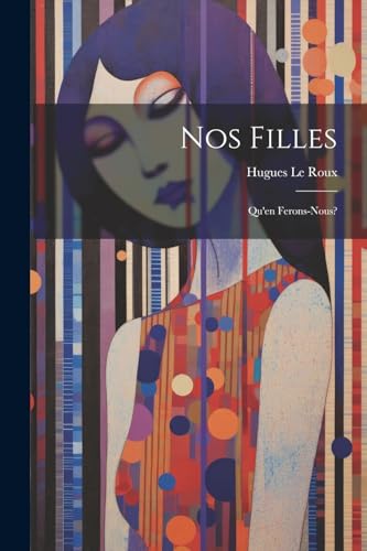 Nos Filles: Qu'en Ferons-Nous?