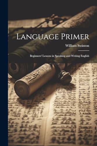 Language Primer: Beginners' Lessons in Speaking and Writing English