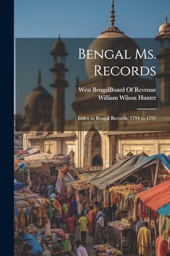 Bengal Ms. Records: Index to Bengal Records, 1794 to 1797