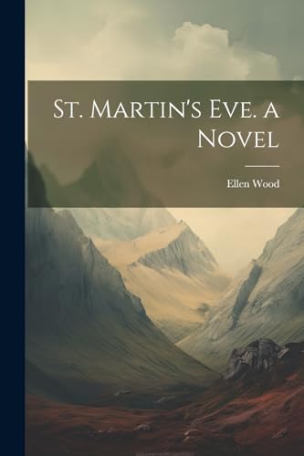 St. Martin's Eve. a Novel