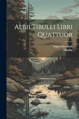 Albii Tibulli Libri Quattuor