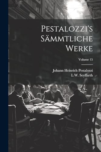 Pestalozzi's S?mmtliche Werke; Volume 15