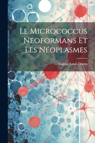 Le Micrococcus Neoformans Et Les N?oplasmes