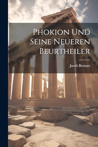 Phokion und seine neueren Beurtheiler