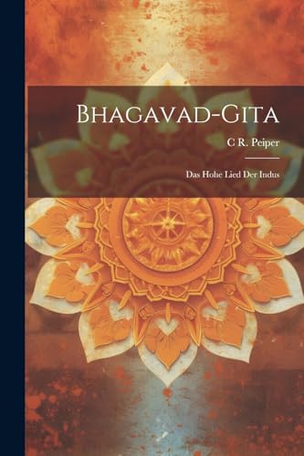 Bhagavad-Gita: Das Hohe Lied Der Indus