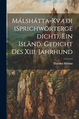 M?lsh?tta-Kv??i (Sprichw?rtergedicht), Ein Isl?nd. Gedicht Des Xiii. Jahrhund