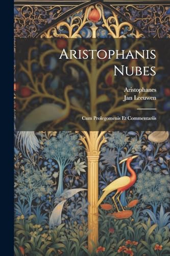 Aristophanis Nubes: Cum Prolegomenis Et Commentariis