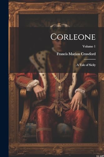 Corleone: A Tale of Sicily; Volume 1