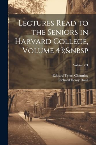 Lectures Read to the Seniors in Harvard College, Volume 43;  Volume 771