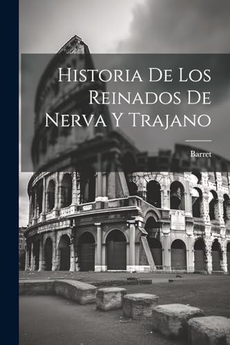 Historia De Los Reinados De Nerva Y Trajano