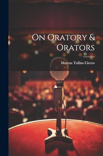 On Oratory & Orators