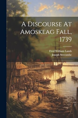 A Discourse At Amoskeag Fall, 1739