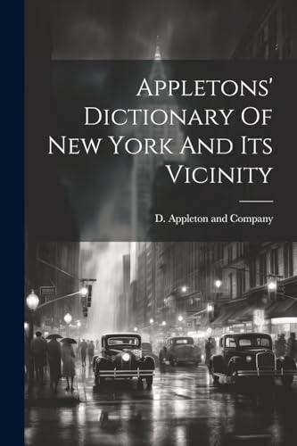 Appletons' Dictionary Of New York And Its Vicinity