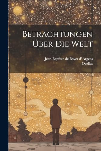 Betrachtungen ?ber Die Welt