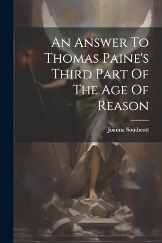 An Answer To Thomas Paine's Third Part Of The Age Of Reason