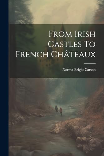 From Irish Castles To French Ch?teaux