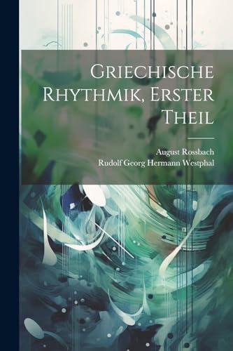 Griechische Rhythmik, Erster Theil