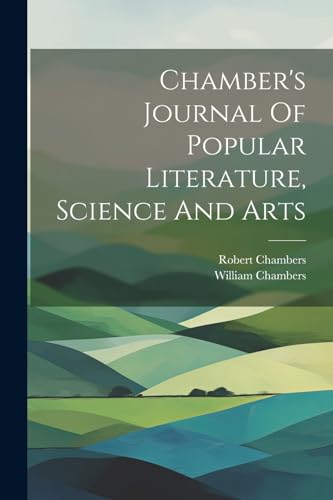 Chamber's Journal Of Popular Literature, Science And Arts