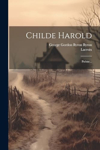 Childe Harold: Po?me...