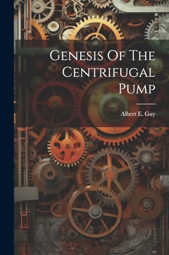 Genesis Of The Centrifugal Pump