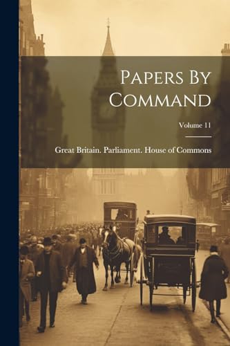 Papers By Command; Volume 11