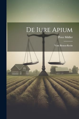 De Iure Apium: Vom Bienen-recht