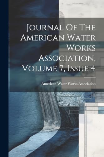 Journal Of The American Water Works Association, Volume 7, Issue 4