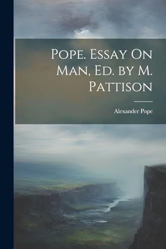 Pope. Essay On Man, Ed. by M. Pattison