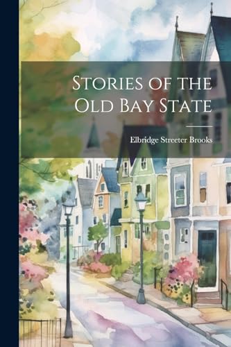 Stories of the old Bay State