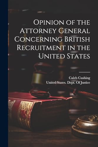 Opinion of the Attorney General Concerning British Recruitment in the United States