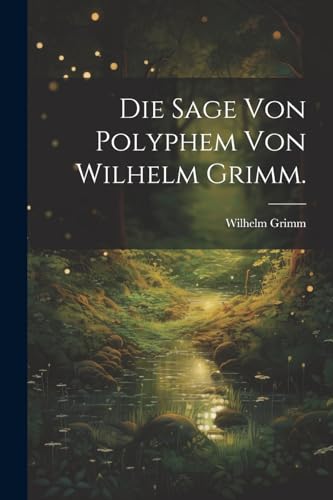 Die Sage von Polyphem von Wilhelm Grimm.