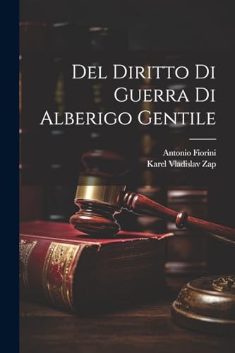 Del Diritto Di Guerra Di Alberigo Gentile