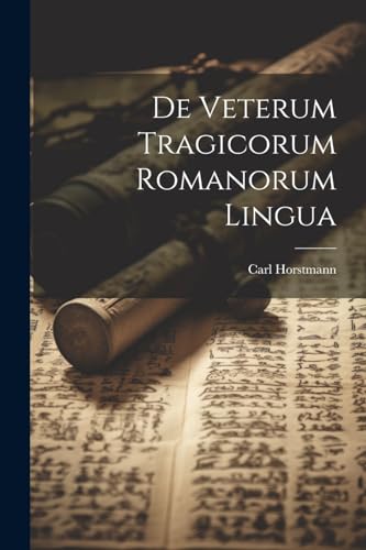 De Veterum Tragicorum Romanorum Lingua