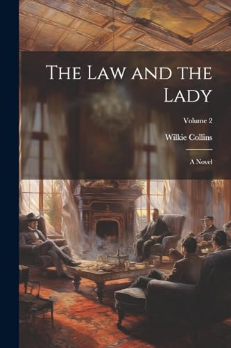 The law and the Lady; a Novel; Volume 2