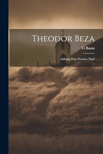 Theodor Beza; Anhang zum zweiten Theil