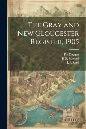 The Gray and New Gloucester Register, 1905