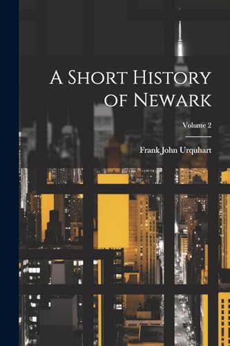 A Short History of Newark; Volume 2