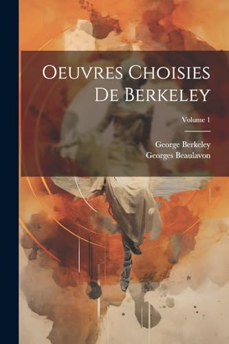 Oeuvres Choisies De Berkeley; Volume 1