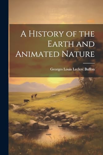 A History of the Earth and Animated Nature