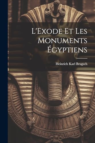 L'Exode Et Les Monuments ?gyptiens