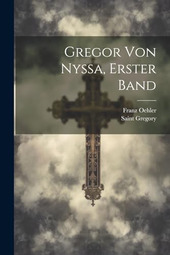 Gregor Von Nyssa, Erster Band