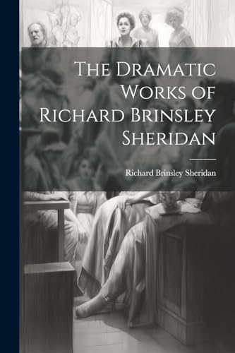 The Dramatic Works of Richard Brinsley Sheridan