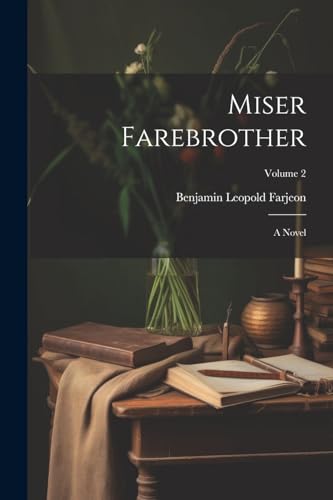 Miser Farebrother: A Novel; Volume 2