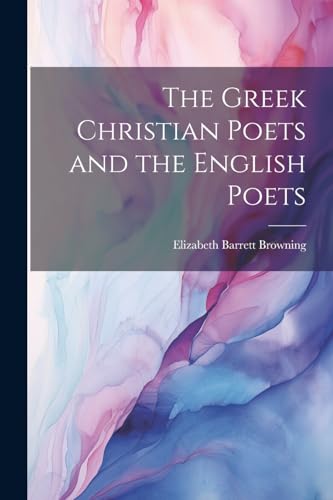 The Greek Christian Poets and the English Poets