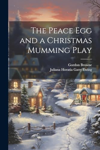 The Peace Egg and a Christmas Mumming Play