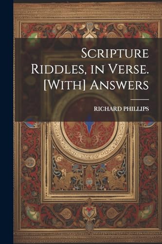 Scripture Riddles, in Verse. [With] Answers