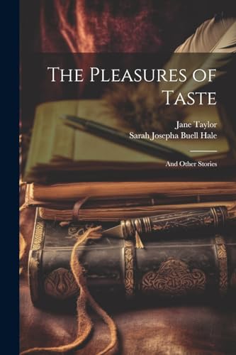 The Pleasures of Taste: And Other Stories