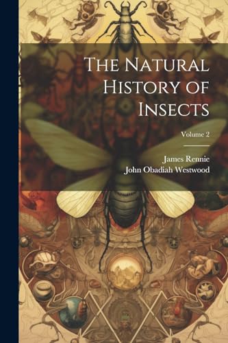 The Natural History of Insects; Volume 2